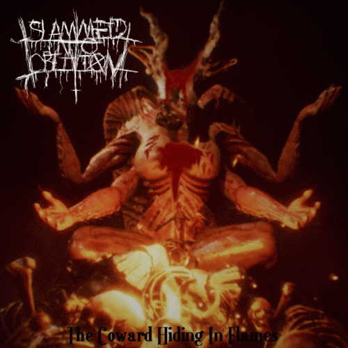 Slammed Into Oblivion : The Coward Hiding in Flames